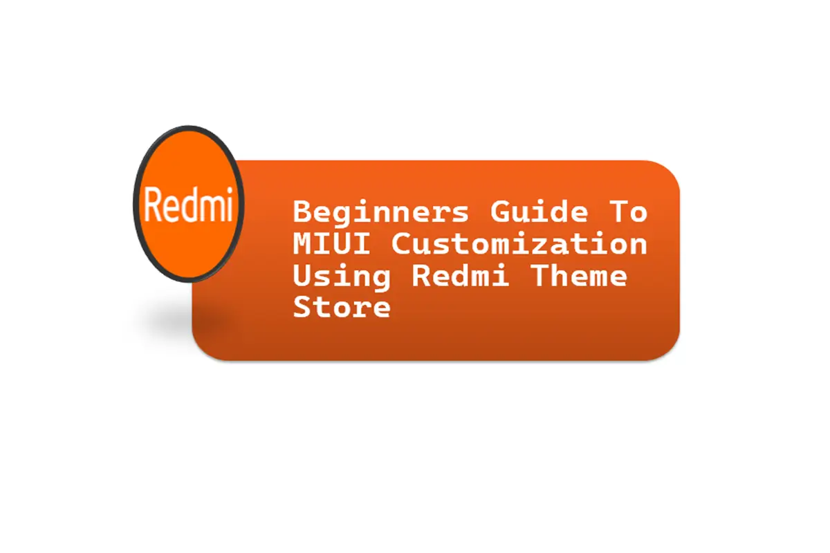 Beginner's Guide To MIUI Customization Using Redmi Theme Store